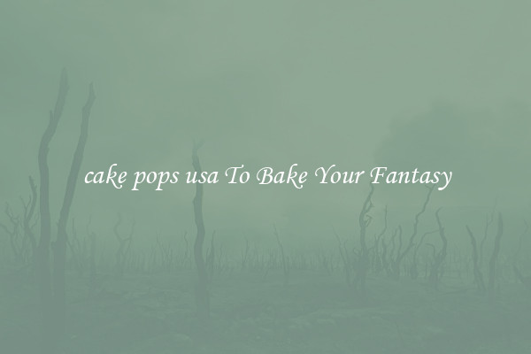 cake pops usa To Bake Your Fantasy