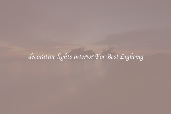 decorative lights interior For Best Lighting