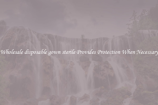 Wholesale disposable gown sterile Provides Protection When Necessary