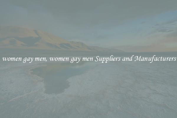 women gay men, women gay men Suppliers and Manufacturers