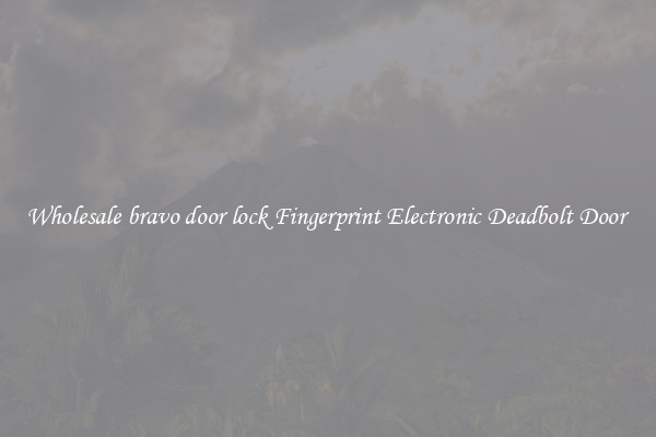 Wholesale bravo door lock Fingerprint Electronic Deadbolt Door 