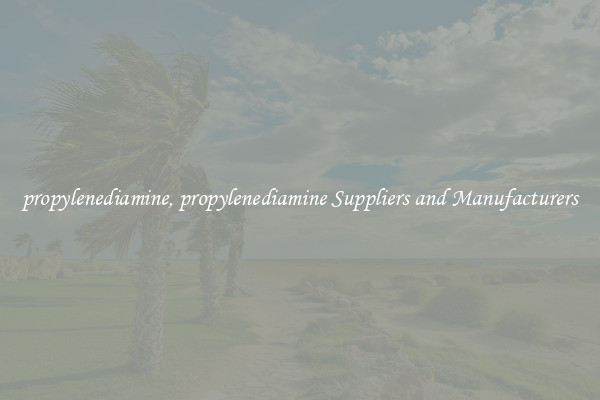 propylenediamine, propylenediamine Suppliers and Manufacturers