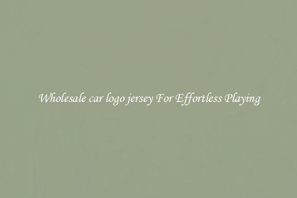 Wholesale car logo jersey For Effortless Playing