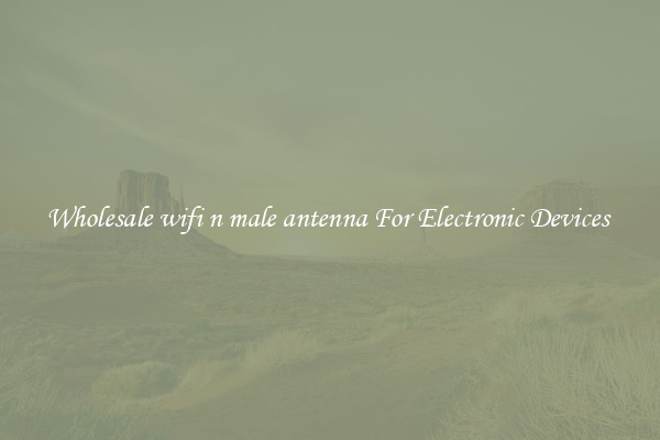 Wholesale wifi n male antenna For Electronic Devices 