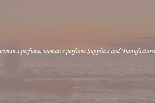 woman s perfume, woman s perfume Suppliers and Manufacturers