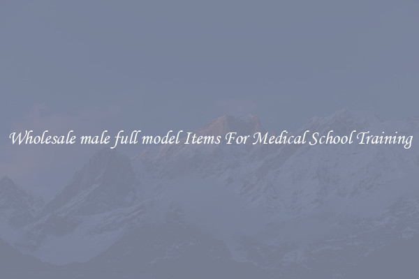 Wholesale male full model Items For Medical School Training