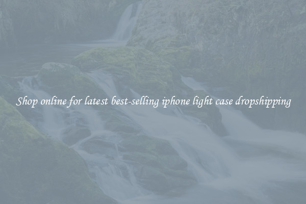 Shop online for latest best-selling iphone light case dropshipping