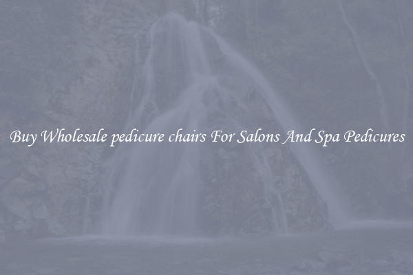 Buy Wholesale pedicure chairs For Salons And Spa Pedicures