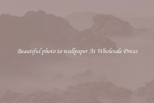 Beautiful photo to wallpaper At Wholesale Prices