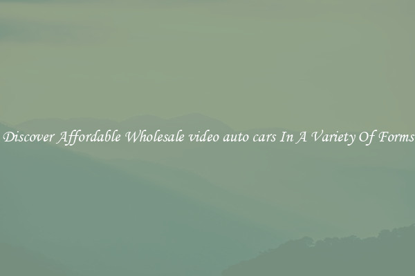 Discover Affordable Wholesale video auto cars In A Variety Of Forms
