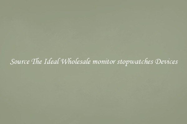 Source The Ideal Wholesale monitor stopwatches Devices