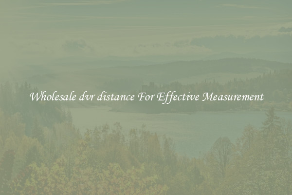 Wholesale dvr distance For Effective Measurement