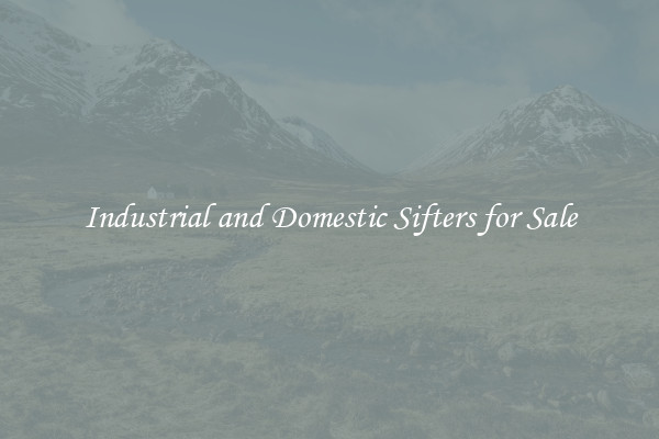 Industrial and Domestic Sifters for Sale