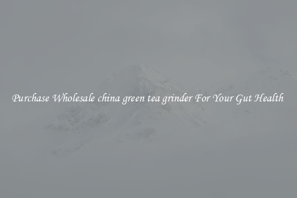 Purchase Wholesale china green tea grinder For Your Gut Health 